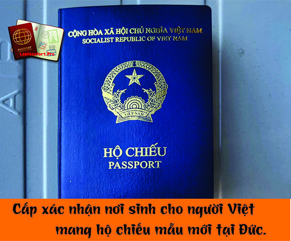 Cấp xác nhận nơi sinh cho người Việt mang hộ chiếu mẫu mới tại Đức