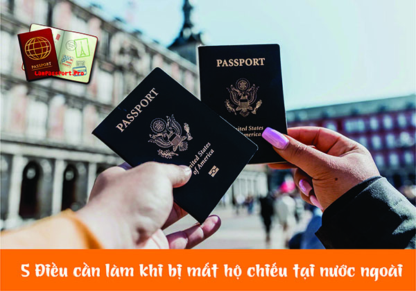 5 Điều cần làm khi bị mất hộ chiếu tại nước ngoài